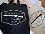I'd Rather Be Collecting Militaria Tote Bag