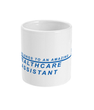 Amazing HEALTHCARE ASSISTANT Mug