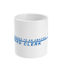 Amazing WARD CLERK Mug